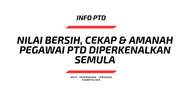 NILAI BERSIH, CEKAP & AMANAH PEGAWAI PTD DIPERKENALKAN SEMULA